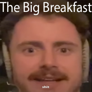 Big Breakfast — Tom Cardy Songs (Updated for TDFATEOTU) option 8