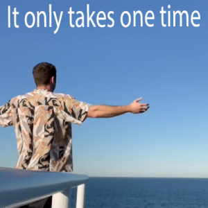 It Only Takes One Time — Tom Cardy Songs (Updated for TDFATEOTU) option 32