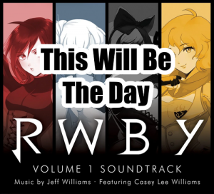 001 This Will Be The Daypng — RWBY Vocal Soundtrack Tier List option 1