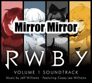 003 Mirror Mirrorpng — RWBY Vocal Soundtrack Tier List option 3