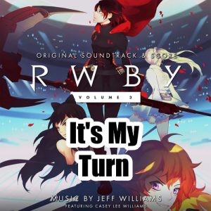 020 Its My Turnpng — RWBY Vocal Soundtrack Tier List option 20