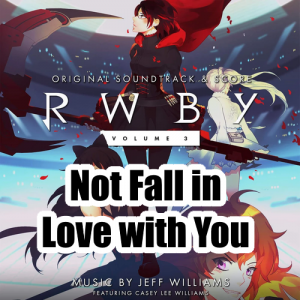 021 Not Fall In Love With Youpng — RWBY Vocal Soundtrack Tier List option 21