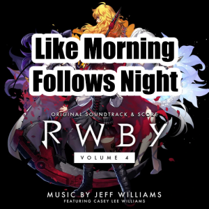 027 Like Morning Follows Nightpng — RWBY Vocal Soundtrack Tier List option 27
