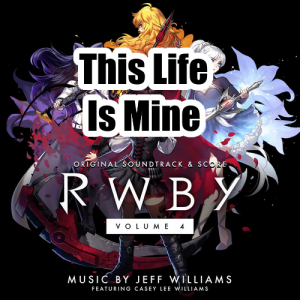 029 This Life Is Minepng — RWBY Vocal Soundtrack Tier List option 29