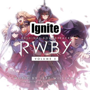 035 Ignitepng — RWBY Vocal Soundtrack Tier List option 35