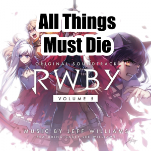 038 All Things Must Diepng — RWBY Vocal Soundtrack Tier List option 38