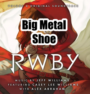 045 Big Metal Shoepng — RWBY Vocal Soundtrack Tier List option 45
