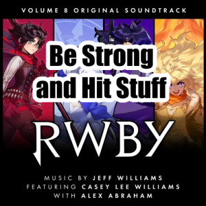 060 Be Strong And Hit Stuffpng — RWBY Vocal Soundtrack Tier List option 60