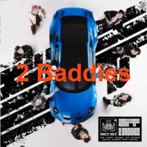 2 Baddies — NCT 127 Title Tracks (As of Fact Check) option 1