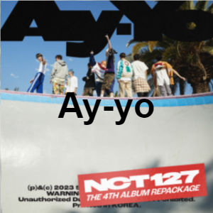 Ay Yo — NCT 127 Title Tracks (As of Fact Check) option 4