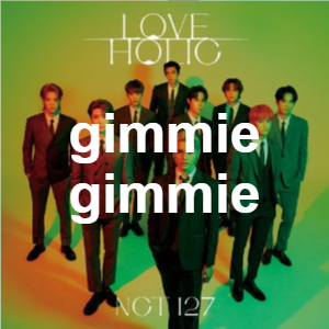 Gimmie Gimmie — NCT 127 Title Tracks (As of Fact Check) option 11