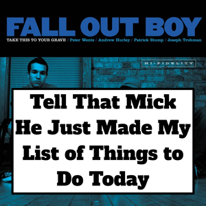 Untitled Presentation 92 — Every Fall Out Boy Song (2023 with SMFS & Fire) option 127