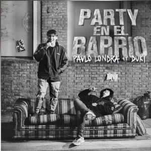 Zzzzz 1679269074240 Party En El Barrio Ft Paulo Londrajpg — TODAS las Canciones de DUKI (284 canciones) option 240