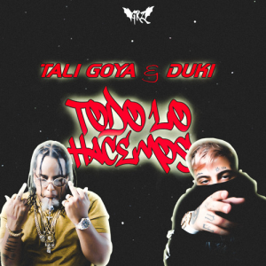 Zzzzz 1679269076262 Todo Lo Hacemos Ft Tali Goyajpg — TODAS las Canciones de DUKI (284 canciones) option 262