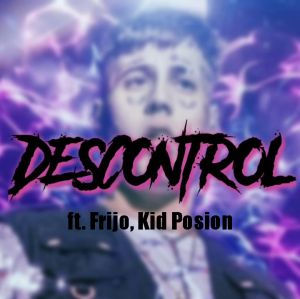 Zzzzz 1679269077270 Descontrol Ft Frijo Kid Posionpng — TODAS las Canciones de DUKI (284 canciones) option 270