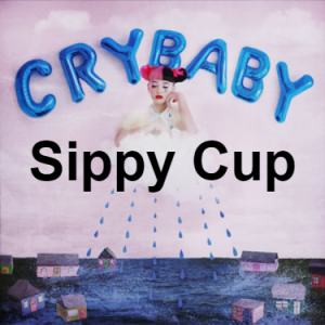Sippy Cup 1 — Melanie Martinez Songs option 45