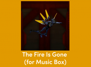 3 5 The Fire Is Gone For Music Boxpng — Ultrakill OST ! (Act 1 + Act 2) Tier List Maker option 24