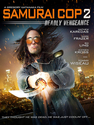 Samurai Cop 2 Deadly Vengenacejpg — 2015 Movies option 71