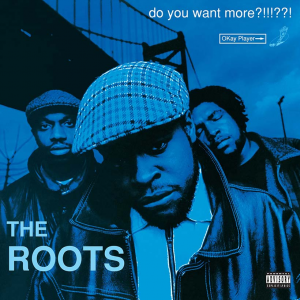 The Roots Do You Want More Album Cover 820jpg — 535 Rap Album Tier List option 439