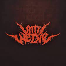 Until We Diejpg — A Good Deathcore Bands Tier List option 68