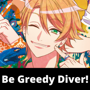 Be Greedy Diverpng — A3! Songs Tier List option 9