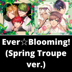 Everblooming Spring Troupe Verpng — A3! Songs Tier List option 31