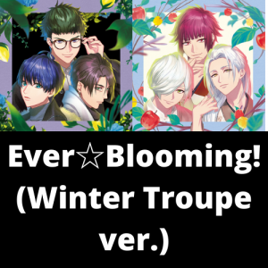 Everblooming Winter Troupe Verpng — A3! Songs Tier List option 33