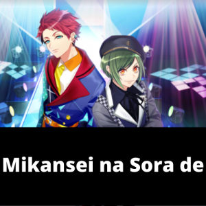 Mikansei Na Sora Depng — A3! Songs Tier List option 73