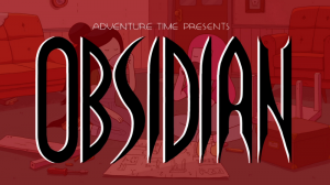 Obsidiantitlecardpng — Adventure Time: Distant Lands all series option 2