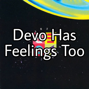 Picsart07 23 040431jpg — All Devo Songs Tier List option 129