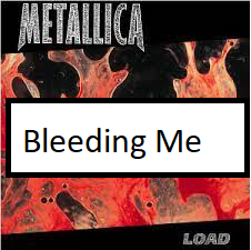 Bleeding Mepng — ALL METALLICA SONGS (ACTUALLY GOOD) option 17