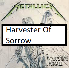 Harvester Of Sorrowpng — ALL METALLICA SONGS (ACTUALLY GOOD) option 52