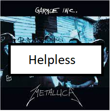 Helplesspng — ALL METALLICA SONGS (ACTUALLY GOOD) option 54