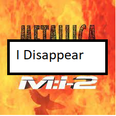 I Dissapearpng — ALL METALLICA SONGS (ACTUALLY GOOD) option 59