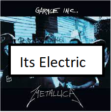 Its Electricpng — ALL METALLICA SONGS (ACTUALLY GOOD) option 62