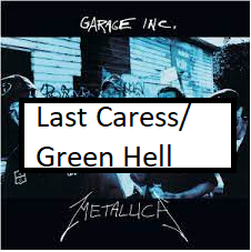 Last Caress Green Hellpng — ALL METALLICA SONGS (ACTUALLY GOOD) option 68