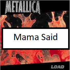 Mama Saidpng — ALL METALLICA SONGS (ACTUALLY GOOD) option 74