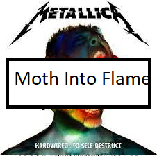 Moth In Flamepng — ALL METALLICA SONGS (ACTUALLY GOOD) option 80