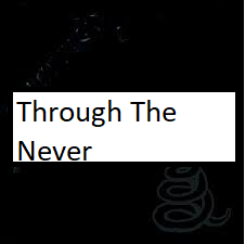 Through The Neverpng — ALL METALLICA SONGS (ACTUALLY GOOD) option 138