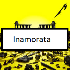 Zzzzz 1681576792inamorata — ALL METALLICA SONGS (ACTUALLY GOOD) option 156
