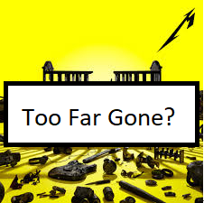 Zzzzz 1681576792too Far Gone — ALL METALLICA SONGS (ACTUALLY GOOD) option 160