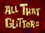 Allthatglitterstitlecardpng — All Spongebob Episodes Maker Tier List Maker option 13