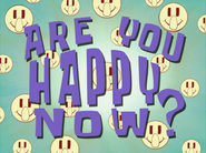 Areyouhappynow3ftitlecardpng — All Spongebob Episodes Maker Tier List Maker option 17