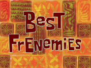 Bestfrenemiestitlecardpng — All Spongebob Episodes Maker Tier List Maker option 29