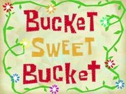 Bucketsweetbuckettitlecardpng — All Spongebob Episodes Maker Tier List Maker option 53