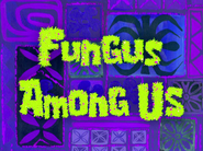 Fungusamongustitlecardpng — All Spongebob Episodes Maker Tier List Maker option 120