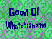 Goodol27whatshisnametitlecardpng — All Spongebob Episodes Maker Tier List Maker option 137