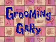 Groominggarytitlecardpng — All Spongebob Episodes Maker Tier List Maker option 147