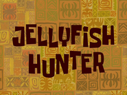 Jellyfishhuntertitlecardpng — All Spongebob Episodes Maker Tier List Maker option 184