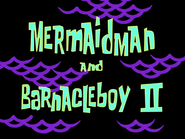 Mermaidmanandbarnacleboyiititlecardpng — All Spongebob Episodes Maker Tier List Maker option 237